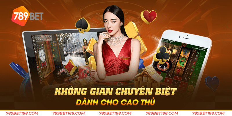 Không gian chuyên biệt dành cho cao thủ